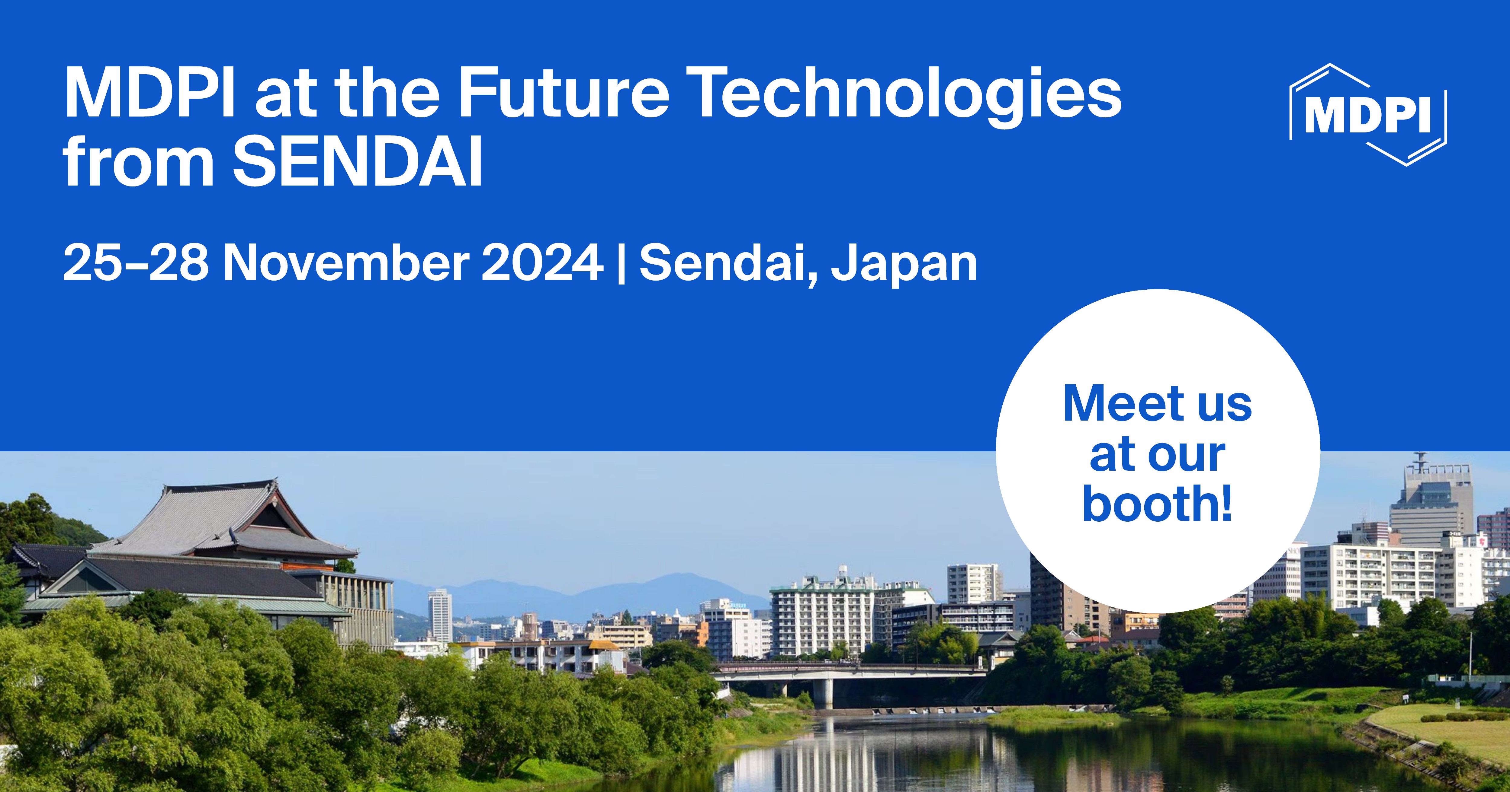 Meet Us at the Future Technologies Symposium from SENDAI, 25–28 November 2024, Sendai, Japan
