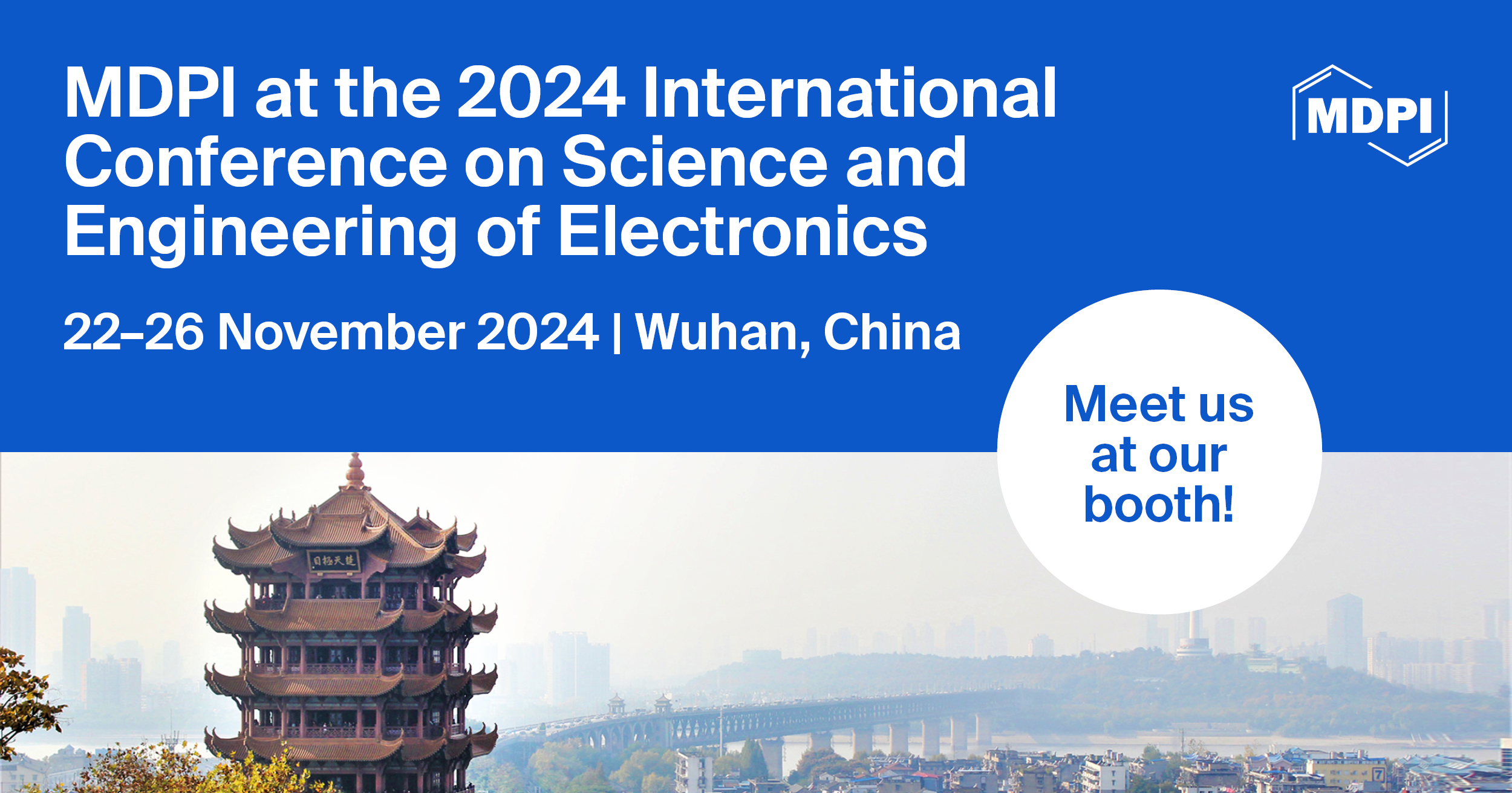 Meet Us at the 2024 International Conference on Science and Engineering of Electronics (ICSEE 2024), 22–26 November 2024, Wuhan, China
