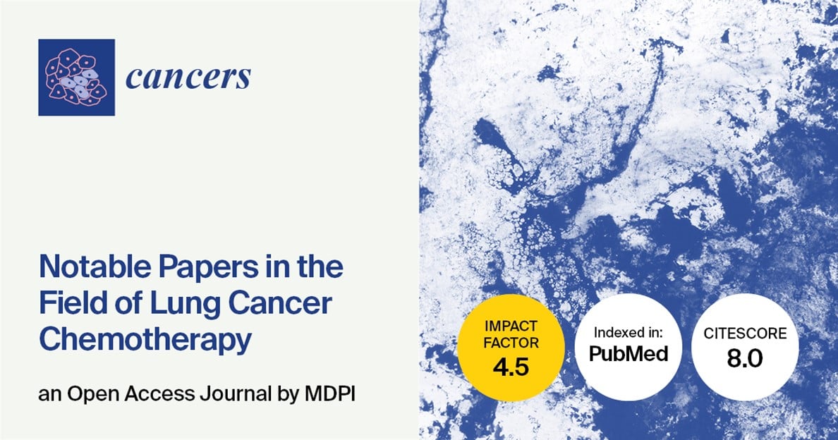 <strong><em>Cancers</em> | Notable Papers in the Field of Lung Cancer Chemotherapy</strong>