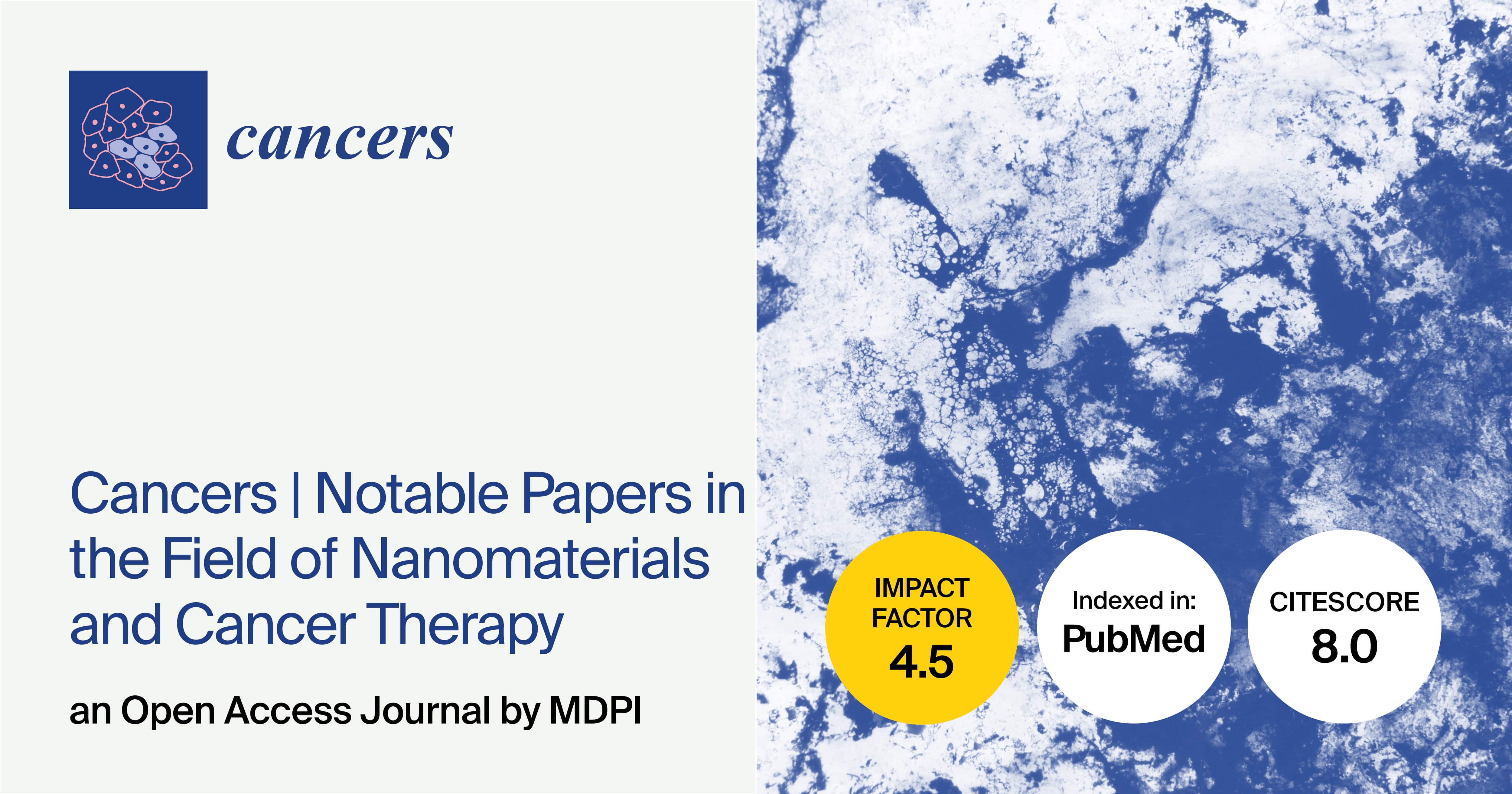 Cancers | Notable Papers in the Field of Nanomaterials and Cancer Therapy