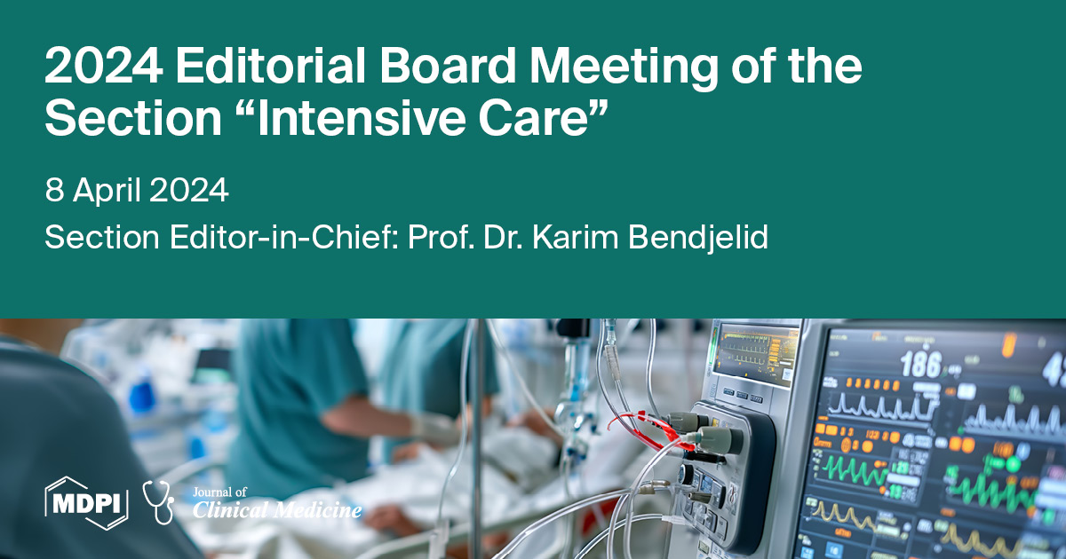Journal of Clinical Medicine 2024 Editorial Board Meeting of the Section “Intensive Care” Held on 8 April 2024