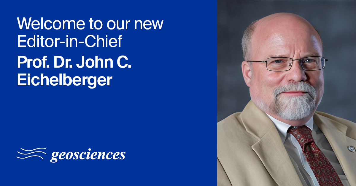Prof. Dr. John C. Eichelberger Appointed Editor-in-Chief of Geosciences