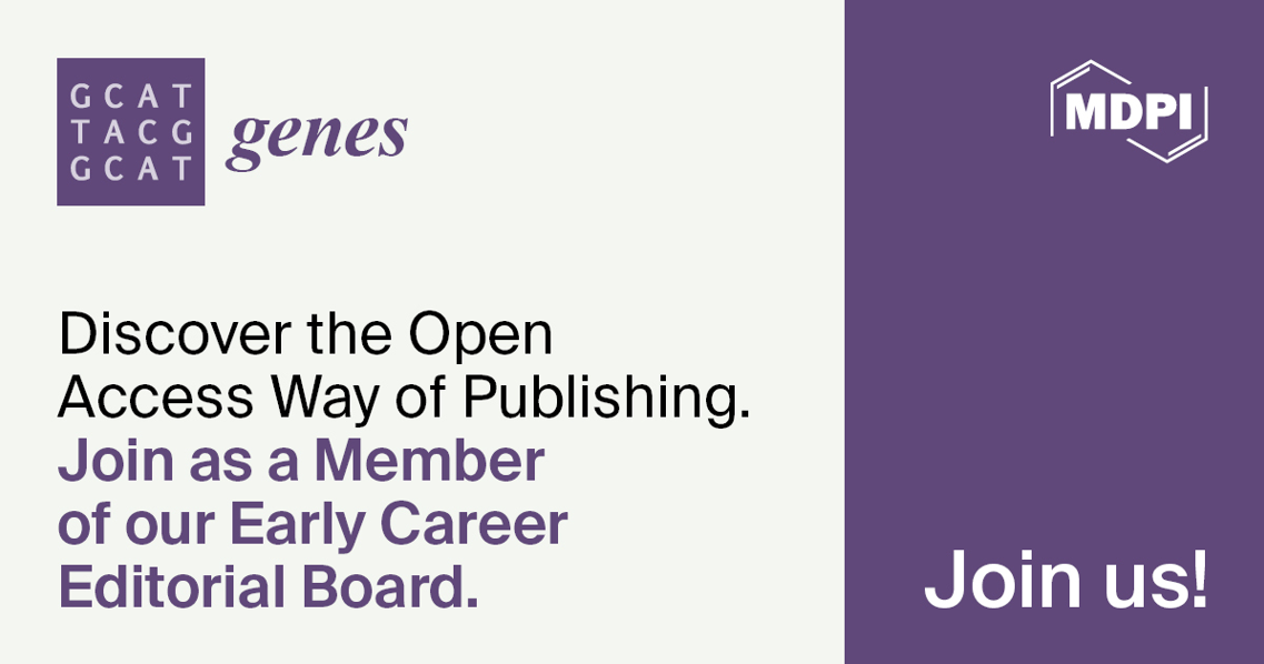 Recruiting Early Career Editorial Board Members for Genes