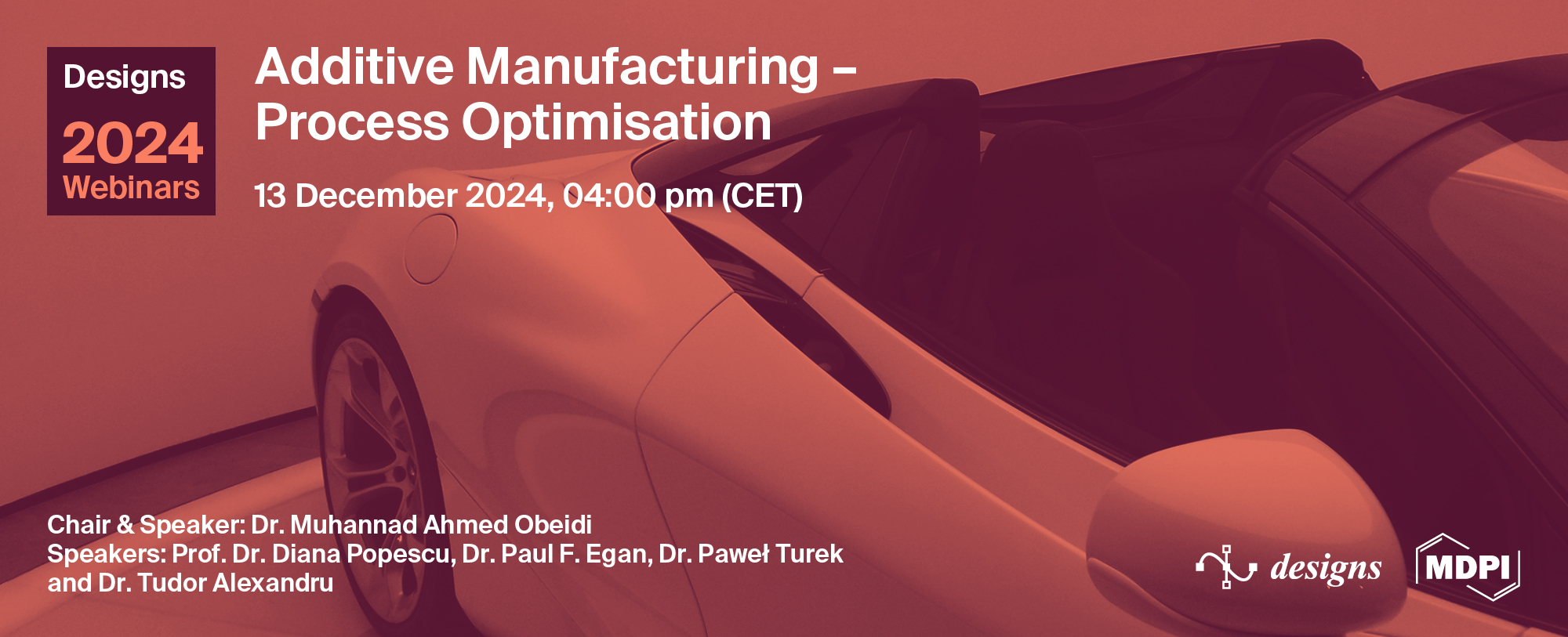 Designs Webinar | Additive Manufacturing–Process Optimisation, 13 December 2024