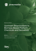 Special Issue Upstream Bioprocesses to Biomass-Based Platform Chemicals and Derivatives book cover image