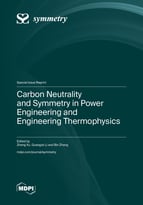 Special Issue Carbon Neutrality and Symmetry in Power Engineering and Engineering Thermophysics book cover image