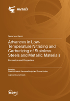 Special Issue Advances in Low-Temperature Nitriding and Carburizing of Stainless Steels and Metallic Materials: Formation and Properties book cover image