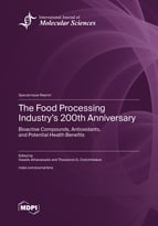 Special Issue The Food Processing Industry&rsquo;s 200th Anniversary: Bioactive Compounds, Antioxidants, and Potential Health Benefits book cover image