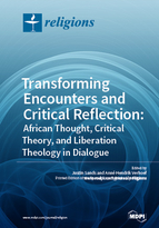 Special Issue Transforming Encounters and Critical Reflection: African Thought, Critical Theory, and Liberation Theology in Dialogue book cover image