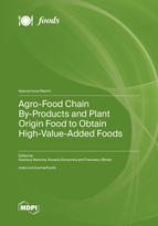 Special Issue Agro-Food Chain By-Products and Plant Origin Food to Obtain High-Value-Added Foods book cover image