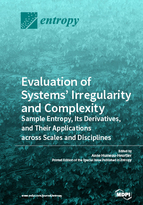 Special issue Evaluation of Systems’ Irregularity and Complexity: Sample Entropy, Its Derivatives, and Their Applications across Scales and Disciplines book cover image