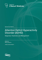 Special Issue Attention Deficit Hyperactivity Disorder (ADHD): Diagnosis, Treatment, and Management book cover image