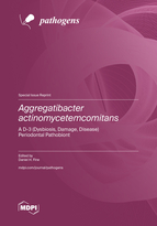 Special Issue <em>Aggregatibacter actinomycetemcomitans: </em>A D-3 (Dysbiosis, Damage, Disease) Periodontal Pathobiont book cover image