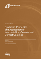 Special Issue Synthesis, Properties and Applications of Intermetallics, Ceramic and Cermet Coatings book cover image