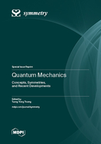 Special Issue Quantum Mechanics: Concepts, Symmetries, and Recent Developments book cover image