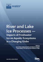 Special issue River and Lake Ice Processes—Impacts of Freshwater Ice on Aquatic Ecosystems in a Changing Globe book cover image