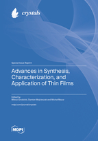 Special Issue Advances in Synthesis, Characterization, and Application of Thin Films book cover image