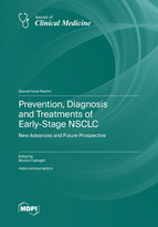 Special Issue Prevention, Diagnosis and Treatments of Early-Stage NSCLC: New Advances and Future Prospective book cover image
