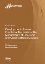 Special Issue Development of Novel Functional Materials for the Manufacture of Electronic and Optoelectronic Devices book cover image