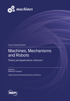 Topical Collection Machines, Mechanisms and Robots: Theory and Applications book cover image