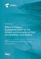 Special Issue Effect of Dietary Supplementation on the Growth and Immunity of Fish and Shellfish—2nd Edition book cover image