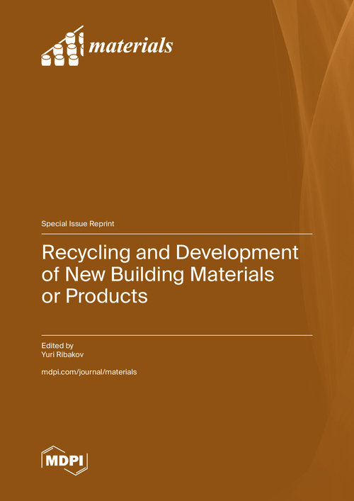 Recycling and Development of New Building Materials or Products | MDPI ...