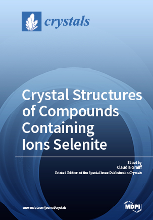 Crystal Structures of Compounds Containing Ions Selenite | MDPI Books