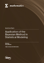 Special Issue Application of the Bayesian Method in Statistical Modeling book cover image