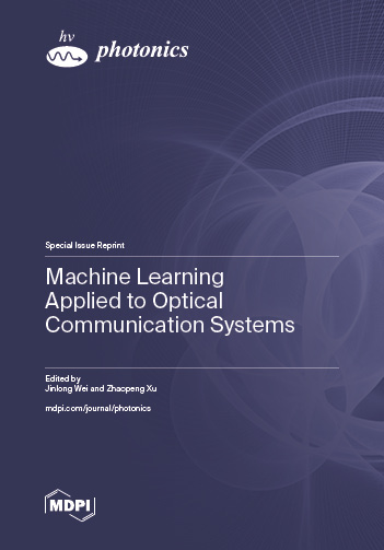Machine Learning Applied to Optical Communication Systems | MDPI Books