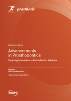Special Issue Advancements in Prosthodontics: Exploring Innovations in Rehabilitation Medicine book cover image