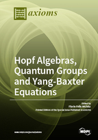 Special Issue Hopf Algebras, Quantum Groups and Yang-Baxter Equations book cover image