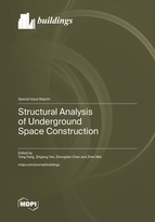 Special Issue Structural Analysis of Underground Space Construction book cover image