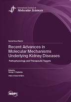 Special Issue Recent Advances in Molecular Mechanisms Underlying Kidney Diseases: Pathophysiology and Therapeutic Targets book cover image