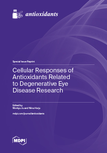 Cellular Responses of Antioxidants Related to Degenerative Eye Disease Research