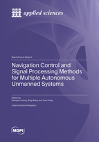 Special Issue Navigation Control and Signal Processing Methods for Multiple Autonomous Unmanned Systems book cover image
