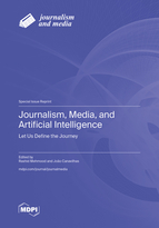 Special Issue Journalism, Media, and Artificial Intelligence: Let Us Define the Journey book cover image
