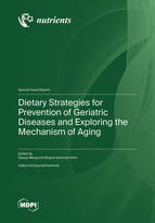 Special Issue Dietary Strategies for Prevention of Geriatric Diseases and Exploring the Mechanism of Aging book cover image