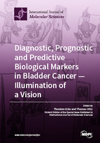 Special issue Diagnostic, Prognostic and Predictive Biological Markers in Bladder Cancer – Illumination of a Vision book cover image