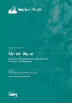 Special Issue Marine Algae: Exploring Their Nutritional, Health, and Nutraceutical Potential book cover image