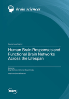 Special Issue Human Brain Responses and Functional Brain Networks across the Lifespan book cover image
