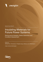 Special Issue Insulating Materials for Future Power Systems: Performance Analysis, Defect Detection and Condition Assessment book cover image