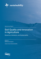 Special Issue Soil Quality and Innovation in Agriculture: Dynamics, Indicators, and Sustainability book cover image