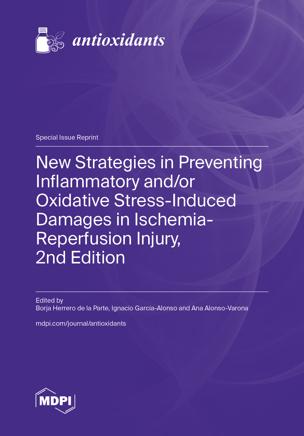 New Strategies in Preventing Inflammatory and/or Oxidative Stress-Induced Damages in Ischemia-Reperfusion Injury, 2nd Edition