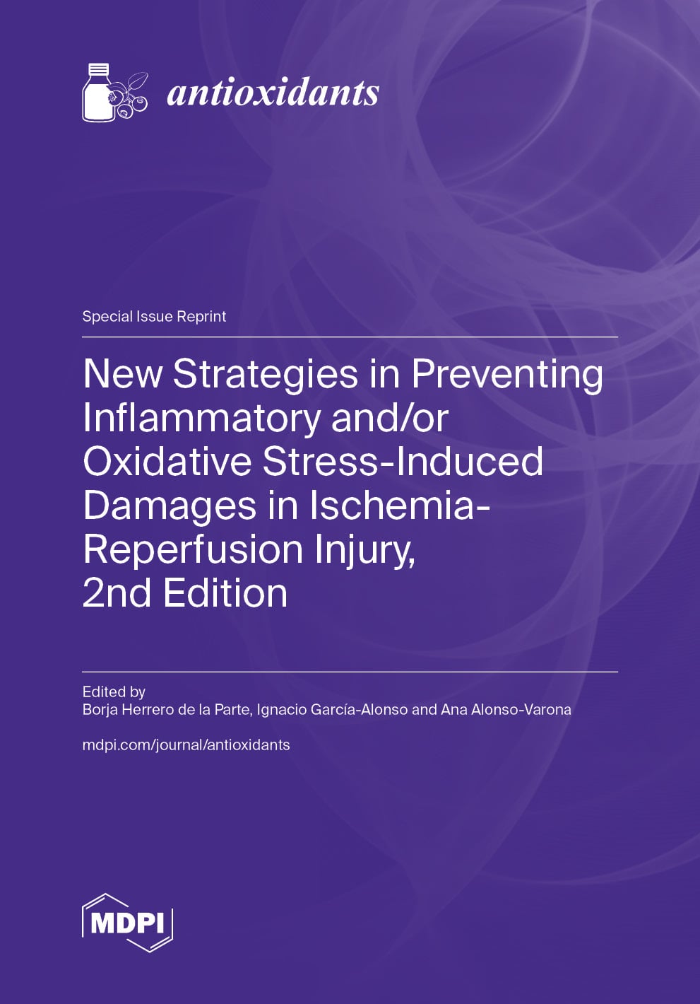 New Strategies in Preventing Inflammatory and/or Oxidative Stress-Induced Damages in Ischemia-Reperfusion Injury, 2nd Edition
