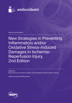Special Issue New Strategies in Preventing Inflammatory and/or Oxidative Stress-Induced Damages in Ischemia-Reperfusion Injury, 2nd Edition book cover image