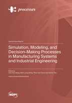 Special Issue Simulation, Modeling, and Decision-Making Processes in Manufacturing Systems and Industrial Engineering book cover image