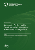 Special Issue Access to Public Health Services and Challenges to Healthcare Management book cover image