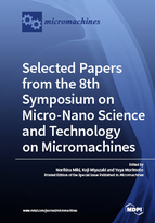 Special Issue Selected Papers from the 8th Symposium on Micro-Nano Science and Technology on Micromachines book cover image