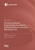 Special Issue Process Systems Engineering-Incubating Sustainability for Industrial Revolution 4.0 book cover image