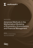 Special Issue Advanced Methods in the Mathematical Modeling of Economics, Econometrics, and Financial Management book cover image